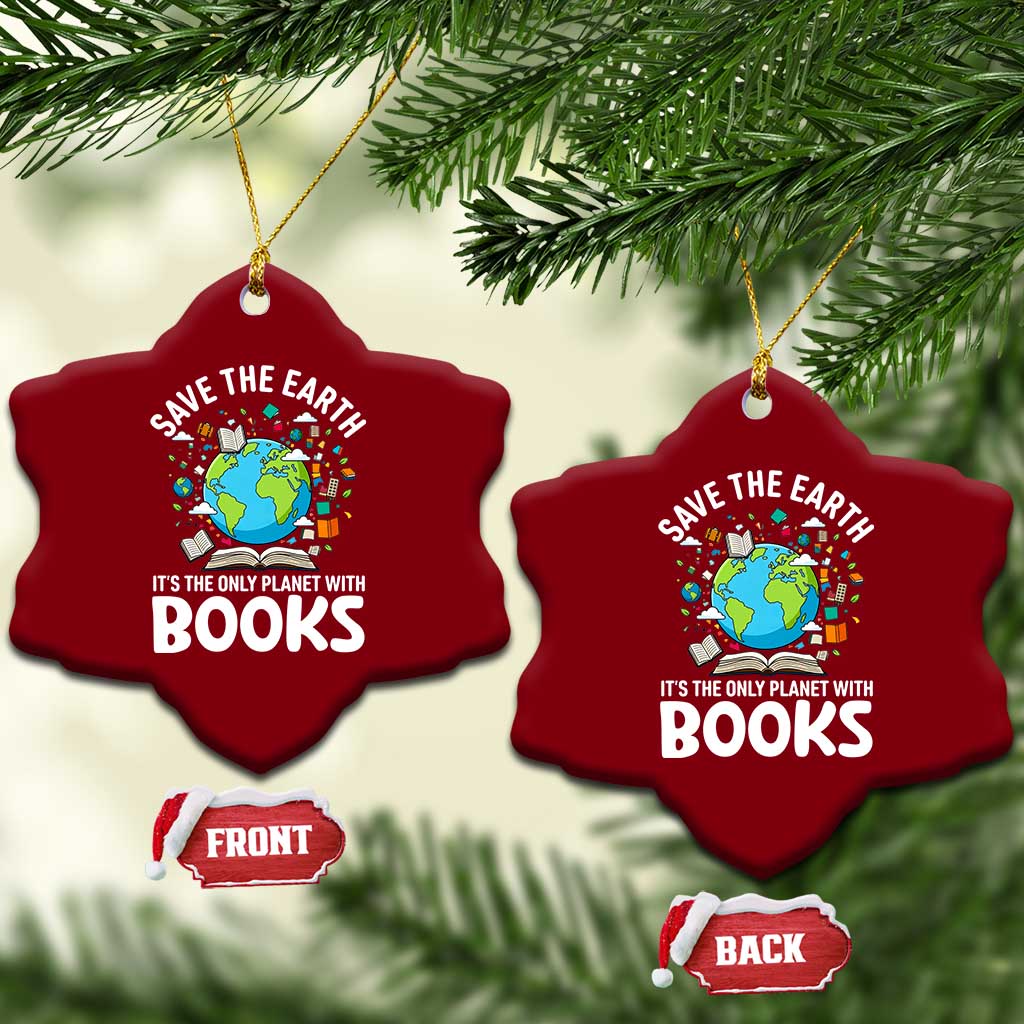 Save the Earth Ceramic Ornament It's the Only Planet with Books TS14 Print Your Wear