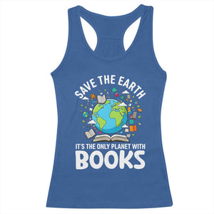 Save the Earth Racerback Tank Top It's the Only Planet with Books TS14 Royal Blue Print Your Wear
