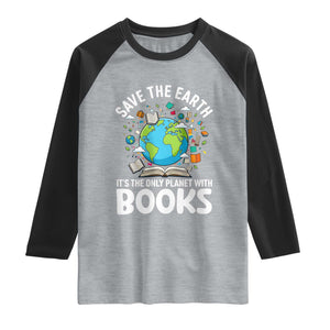 Save the Earth Raglan Shirt It's the Only Planet with Books TS14 Heather Gray Black Print Your Wear