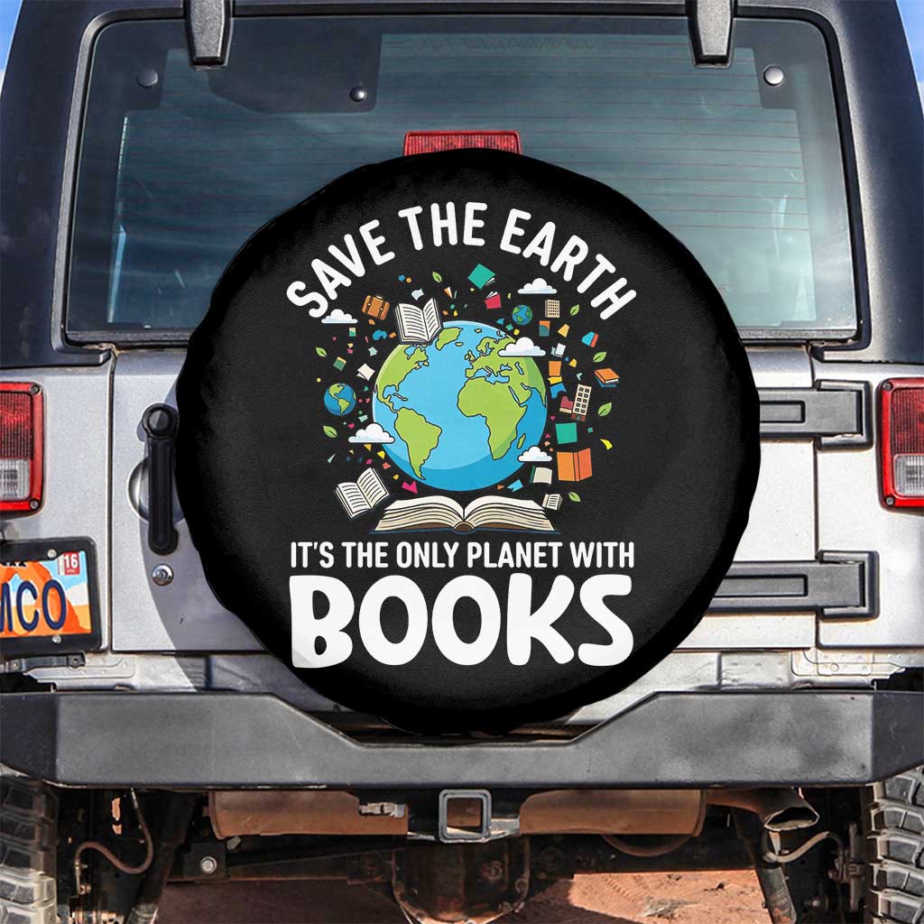 Save the Earth Spare Tire Cover It's the Only Planet with Books TS14 No hole Black Print Your Wear