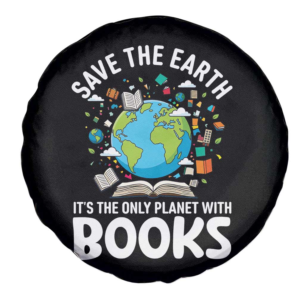 Save the Earth Spare Tire Cover It's the Only Planet with Books TS14 Print Your Wear