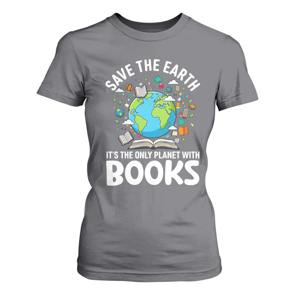 Save the Earth T Shirt For Women It's the Only Planet with Books TS14 Charcoal Print Your Wear