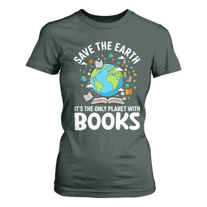Save the Earth T Shirt For Women It's the Only Planet with Books TS14 Dark Forest Green Print Your Wear