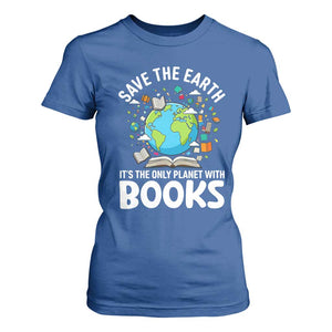 Save the Earth T Shirt For Women It's the Only Planet with Books TS14 Royal Blue Print Your Wear