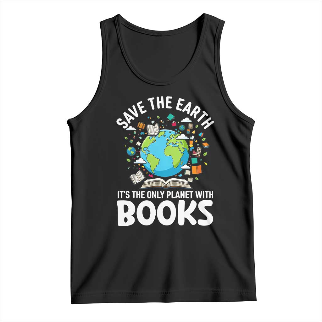 Save the Earth Tank Top It's the Only Planet with Books TS14 Black Print Your Wear