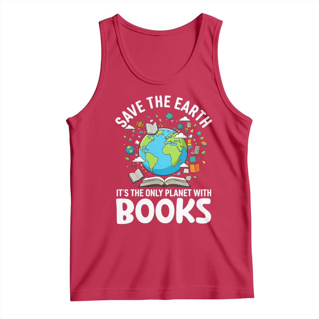 Save the Earth Tank Top It's the Only Planet with Books TS14 Red Print Your Wear