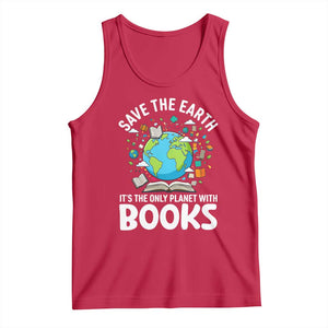 Save the Earth Tank Top It's the Only Planet with Books TS14 Red Print Your Wear
