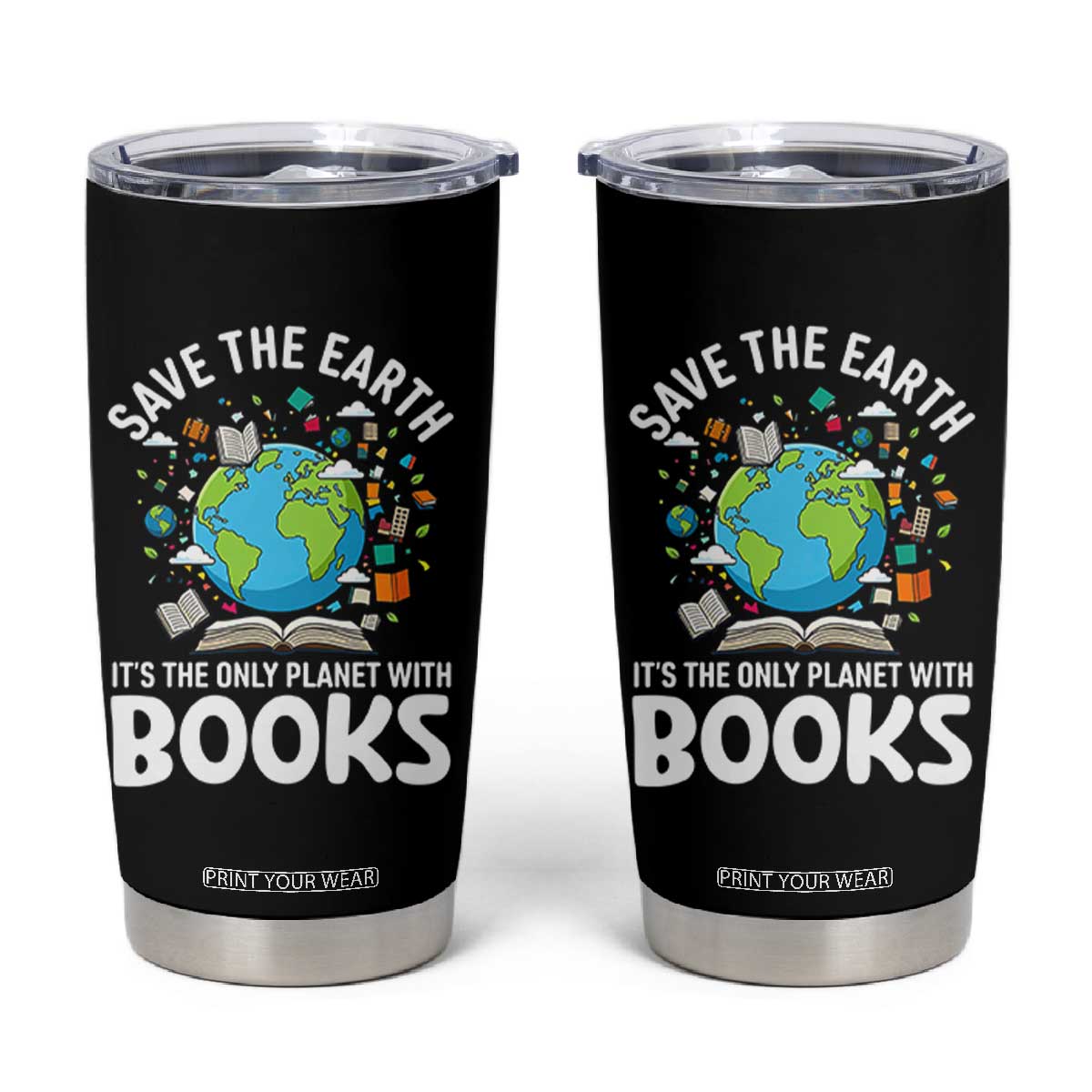 Save the Earth Tumbler Cup It's the Only Planet with Books TS14 Black Print Your Wear