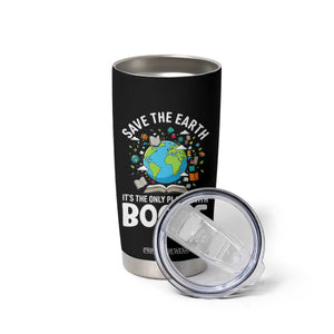 Save the Earth Tumbler Cup It's the Only Planet with Books TS14 Print Your Wear
