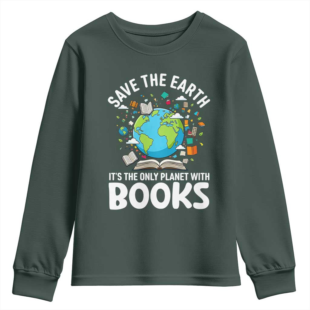 Save the Earth Youth Sweatshirt It's the Only Planet with Books TS14 Dark Forest Green Print Your Wear