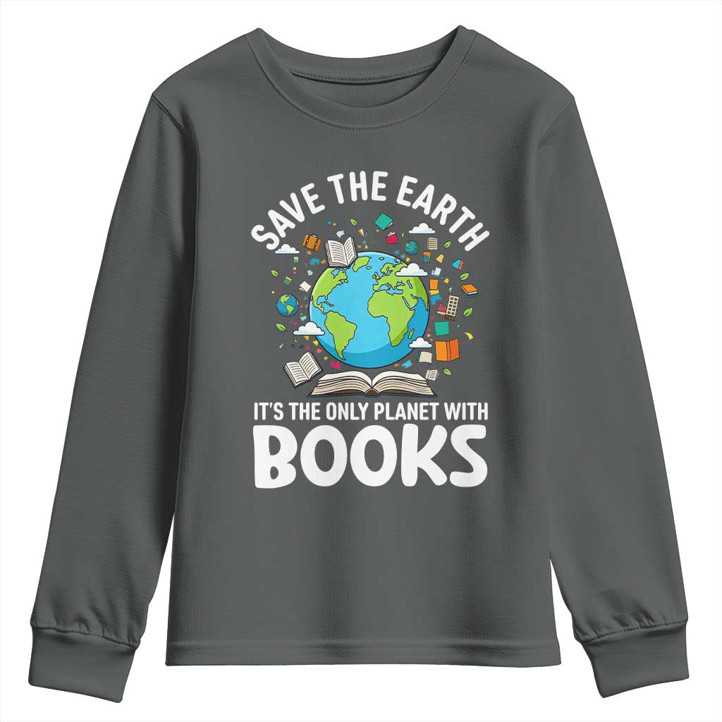 Save the Earth Youth Sweatshirt It's the Only Planet with Books TS14 Dark Heather Print Your Wear