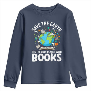 Save the Earth Youth Sweatshirt It's the Only Planet with Books TS14 Navy Print Your Wear