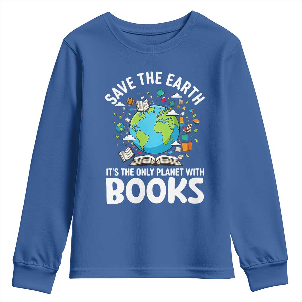 Save the Earth Youth Sweatshirt It's the Only Planet with Books TS14 Royal Blue Print Your Wear