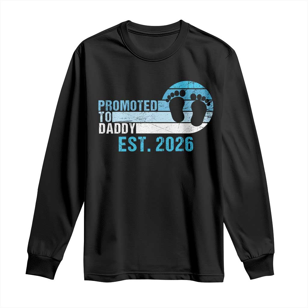 Promoted to Daddy 2026 Long Sleeve Shirt Funny Pregnancy Reveal