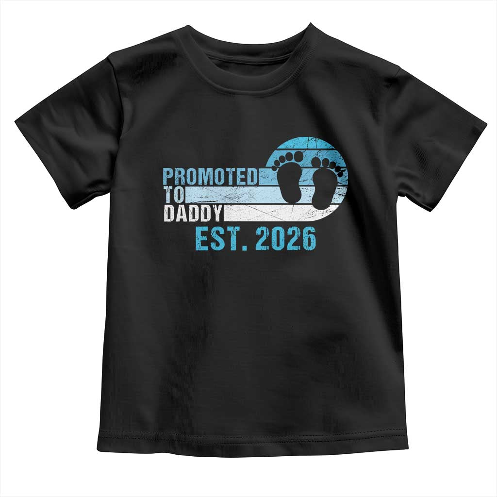 Promoted to Daddy 2026 Toddler T Shirt Funny Pregnancy Reveal TS14 Black Print Your Wear