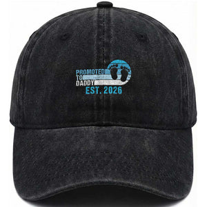 Promoted to Daddy 2026 Washed Cotton Baseball Cap Funny Pregnancy Reveal TS14 Print Your Wear