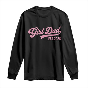Soon to Be Daddy of Baby Girl 2026 Long Sleeve Shirt Promoted to Daddy New Dad