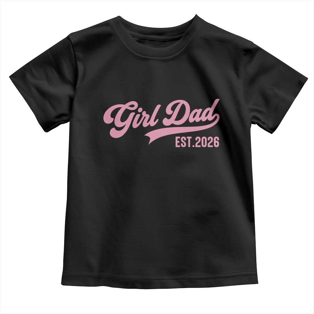 Soon to Be Daddy of Baby Girl 2026 Toddler T Shirt Promoted to Daddy New Dad TS14 Black Print Your Wear