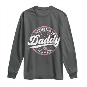 Promoted To Daddy It's A Girl Long Sleeve Shirt Funny Pregnancy Reveal