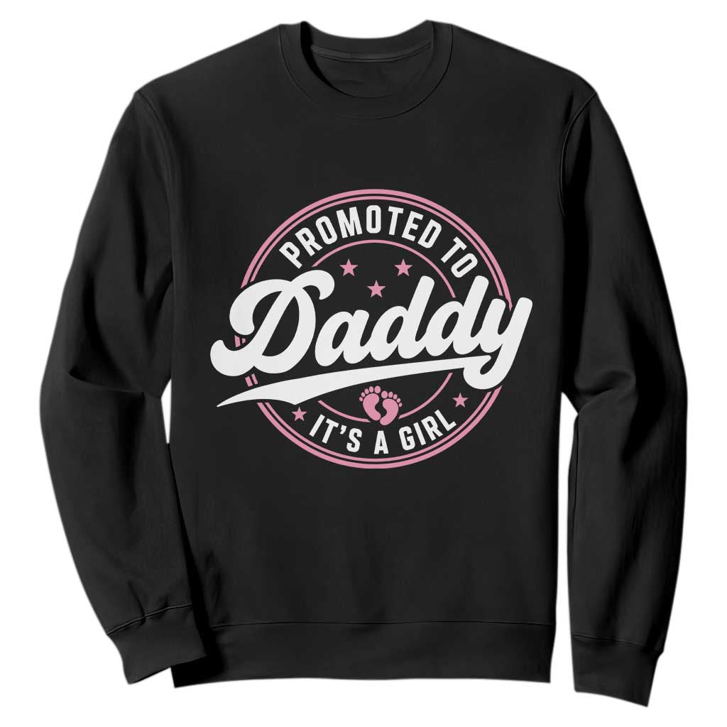 Promoted To Daddy It's A Girl Sweatshirt Funny Pregnancy Reveal