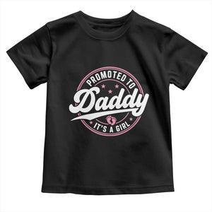 Promoted To Daddy It's A Girl Toddler T Shirt Funny Pregnancy Reveal