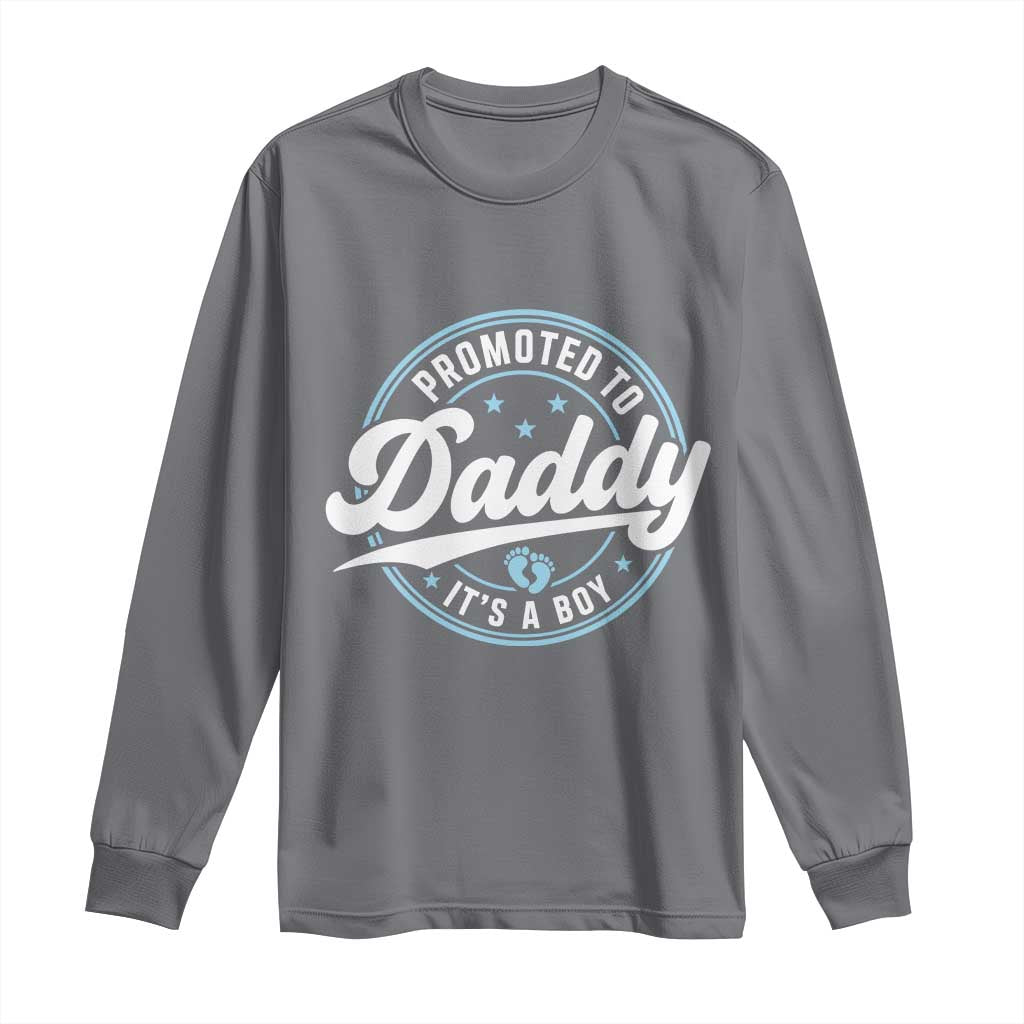 Promoted To Daddy It's A Boy Long Sleeve Shirt Funny Pregnancy Reveal