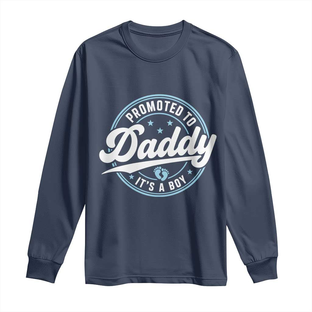 Promoted To Daddy It's A Boy Long Sleeve Shirt Funny Pregnancy Reveal
