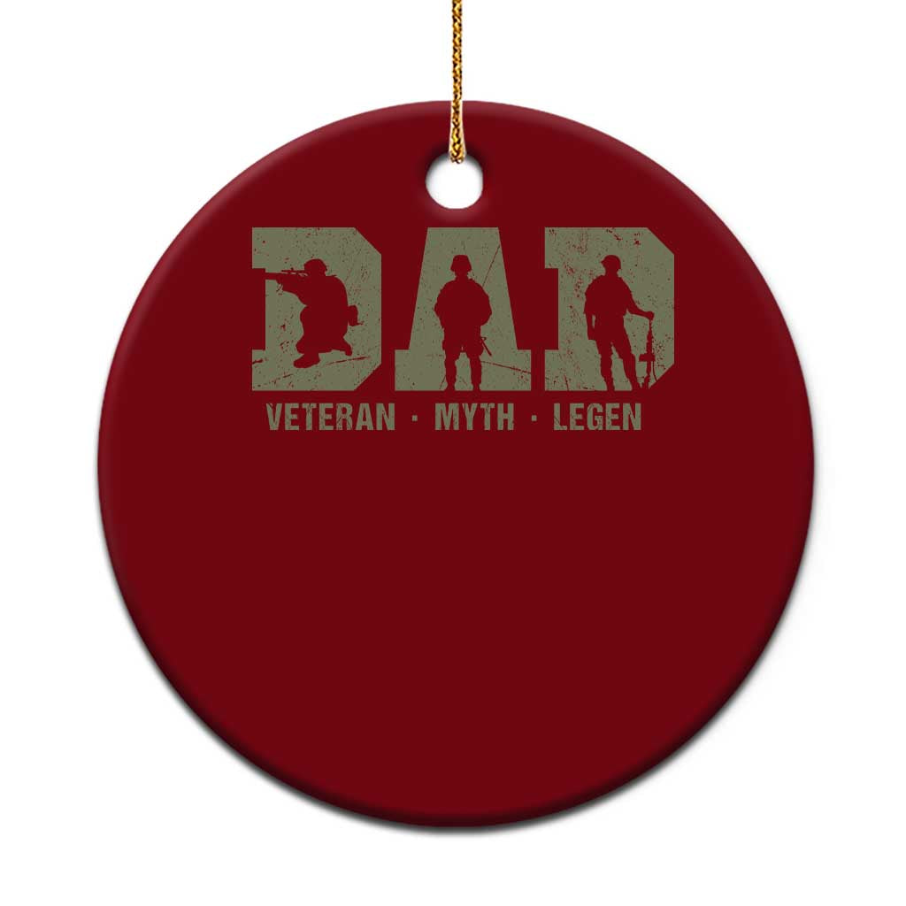 Dad Veteran Myth Legend Dad Military Father Gift Ceramic Ornament