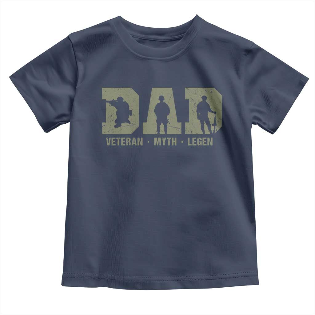 Dad Veteran Myth Legend Dad Military Father Gift Toddler T Shirt TS14 Navy Print Your Wear