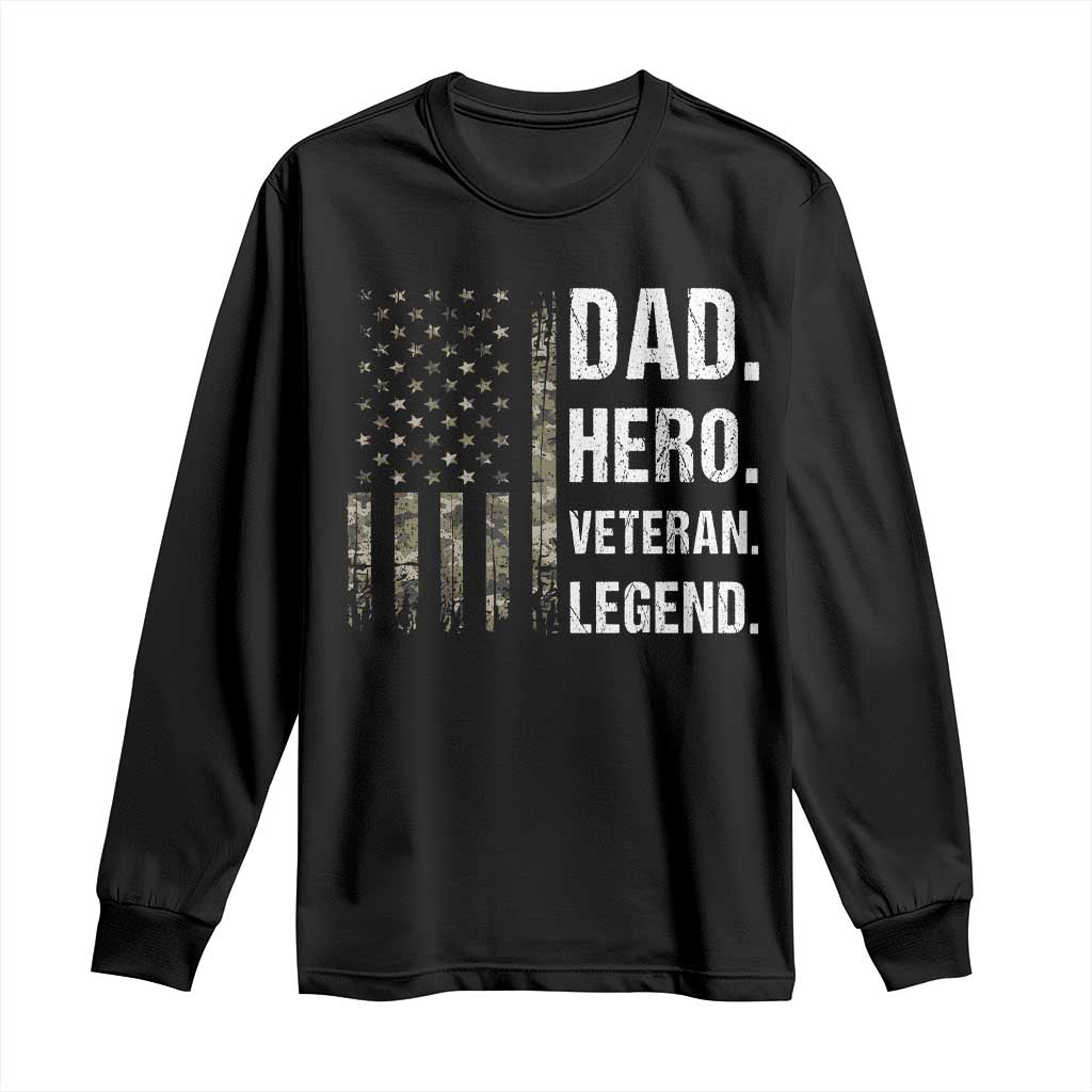 Dad Hero Veteran Legend Camouflage Father's Day Long Sleeve Shirt TS14 Black Print Your Wear