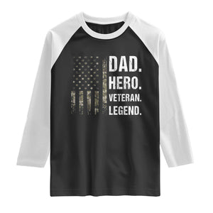 Dad Hero Veteran Legend Camouflage Father's Day Raglan Shirt TS14 Black White Print Your Wear