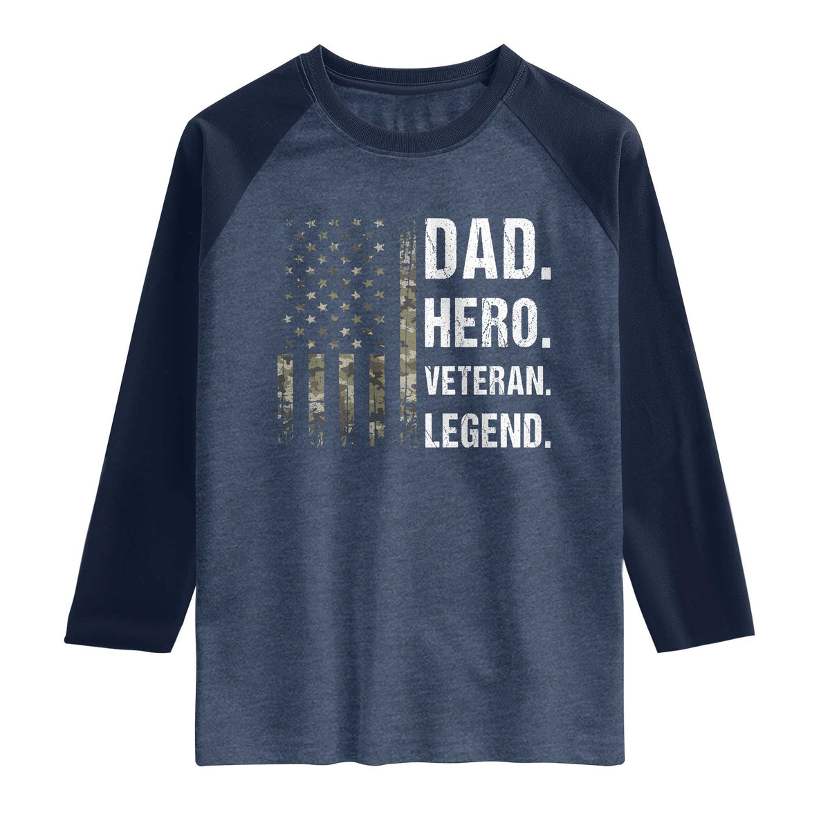 Dad Hero Veteran Legend Camouflage Father's Day Raglan Shirt TS14 Heather Denim Navy Print Your Wear