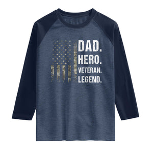 Dad Hero Veteran Legend Camouflage Father's Day Raglan Shirt TS14 Heather Denim Navy Print Your Wear