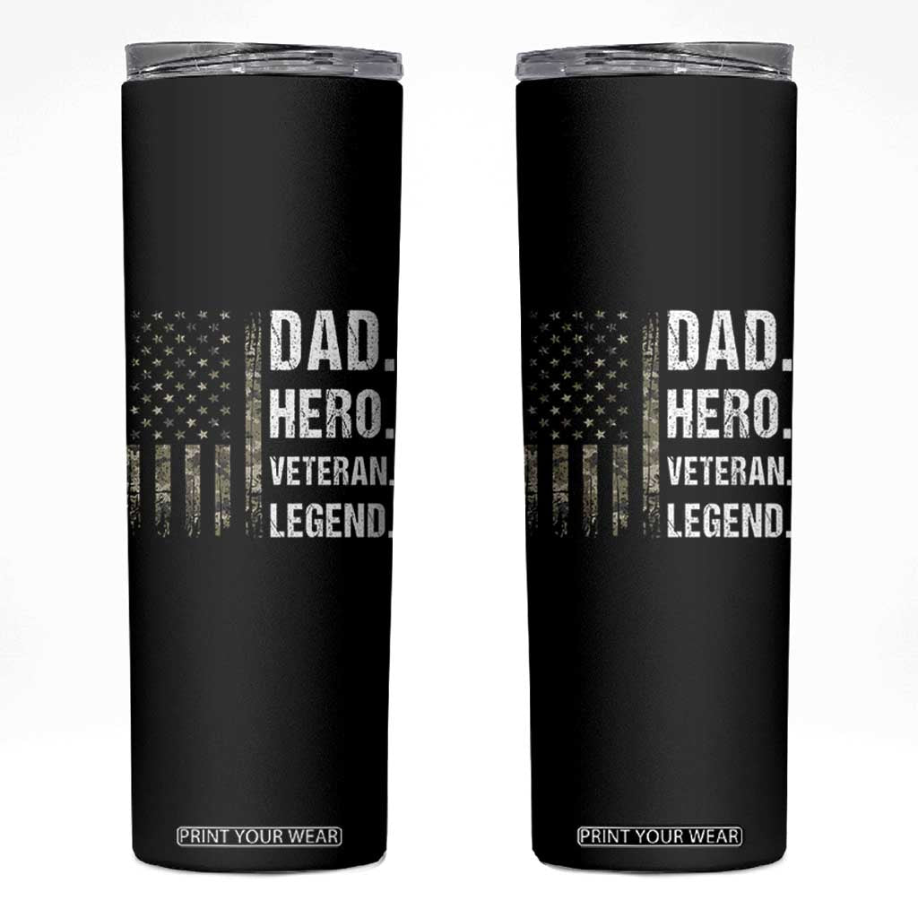 Dad Hero Veteran Legend Camouflage Father's Day Skinny Tumbler TS14 Black Print Your Wear