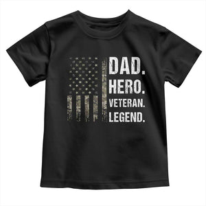 Dad Hero Veteran Legend Camouflage Father's Day Toddler T Shirt TS14 Black Print Your Wear