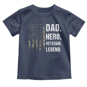 Dad Hero Veteran Legend Camouflage Father's Day Toddler T Shirt TS14 Navy Print Your Wear