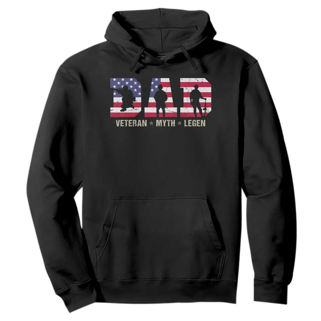 Veteran Dad The Myth Legend Hoodie Cool Father's Day Military Gifts 4th of July TS14 Black Print Your Wear