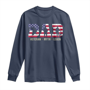 Veteran Dad The Myth Legend Long Sleeve Shirt Cool Father's Day Military Gifts 4th of July TS14 Navy Print Your Wear
