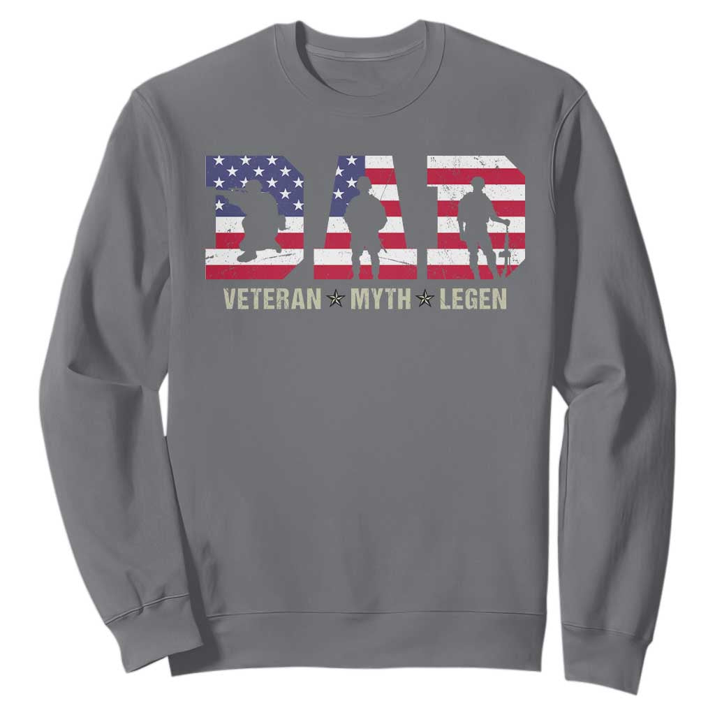 Veteran Dad The Myth Legend Sweatshirt Cool Father's Day Military Gifts 4th of July TS14 Charcoal Print Your Wear