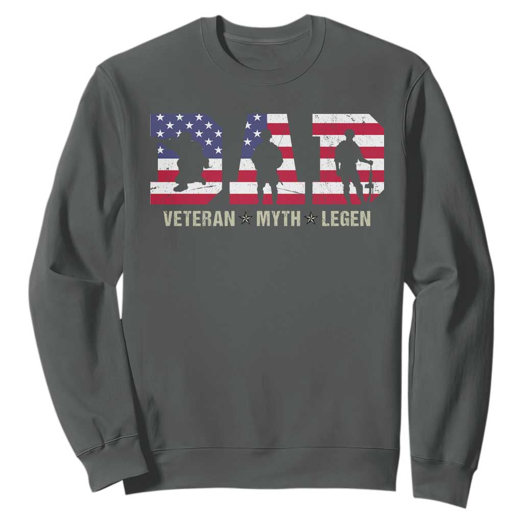 Veteran Dad The Myth Legend Sweatshirt Cool Father's Day Military Gifts 4th of July TS14 Dark Heather Print Your Wear