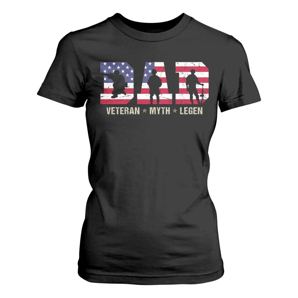 Veteran Dad The Myth Legend T Shirt For Women Cool Father's Day Military Gifts 4th of July TS14 Black Print Your Wear