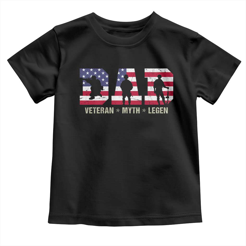 Veteran Dad The Myth Legend Toddler T Shirt Cool Father's Day Military Gifts 4th of July TS14 Black Print Your Wear