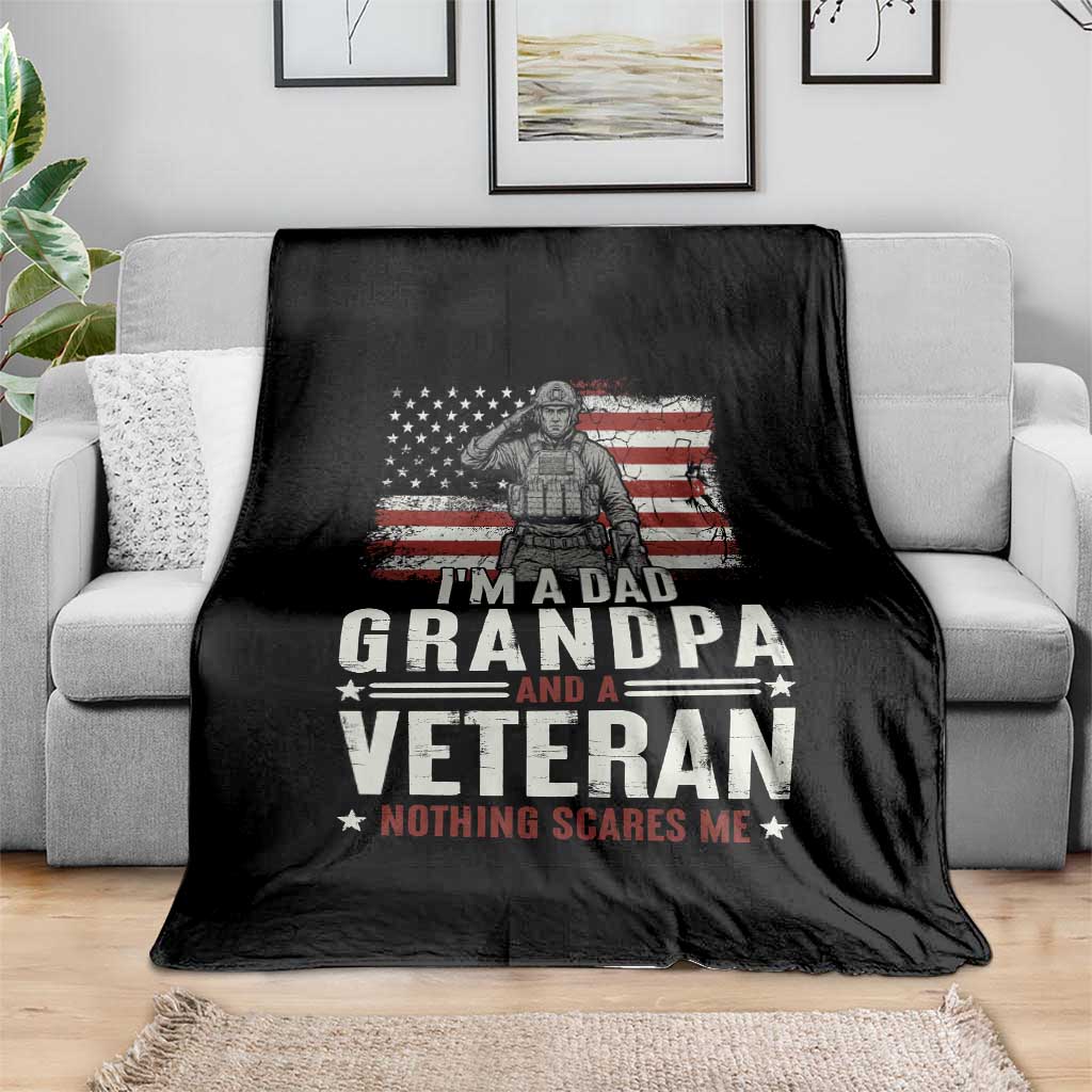 I'm A Dad Grandpa and Veteran Nothing Scares Me Throw Blanket Funny Veteran Dad Grandpa Humor