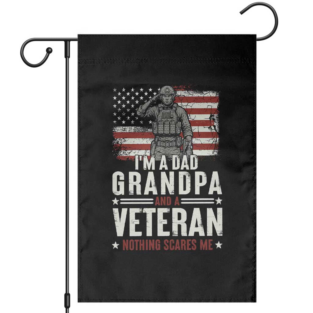 I'm A Dad Grandpa and Veteran Nothing Scares Me Garden Flag Funny Veteran Dad Grandpa Humor TS14 Black Print Your Wear