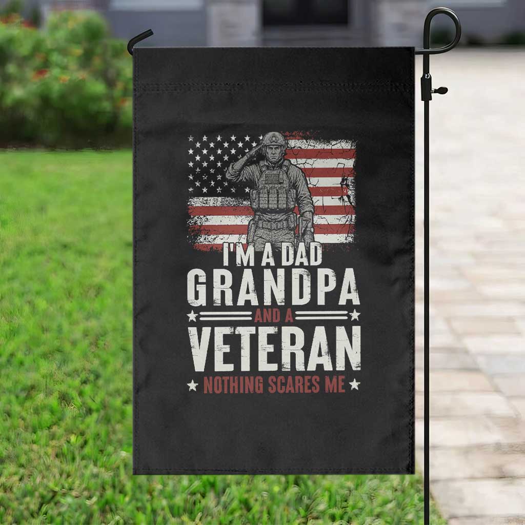 I'm A Dad Grandpa and Veteran Nothing Scares Me Garden Flag Funny Veteran Dad Grandpa Humor