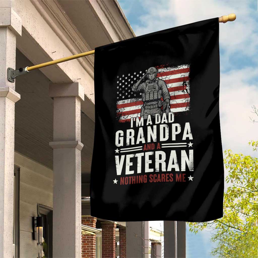 I'm A Dad Grandpa and Veteran Nothing Scares Me Garden Flag Funny Veteran Dad Grandpa Humor