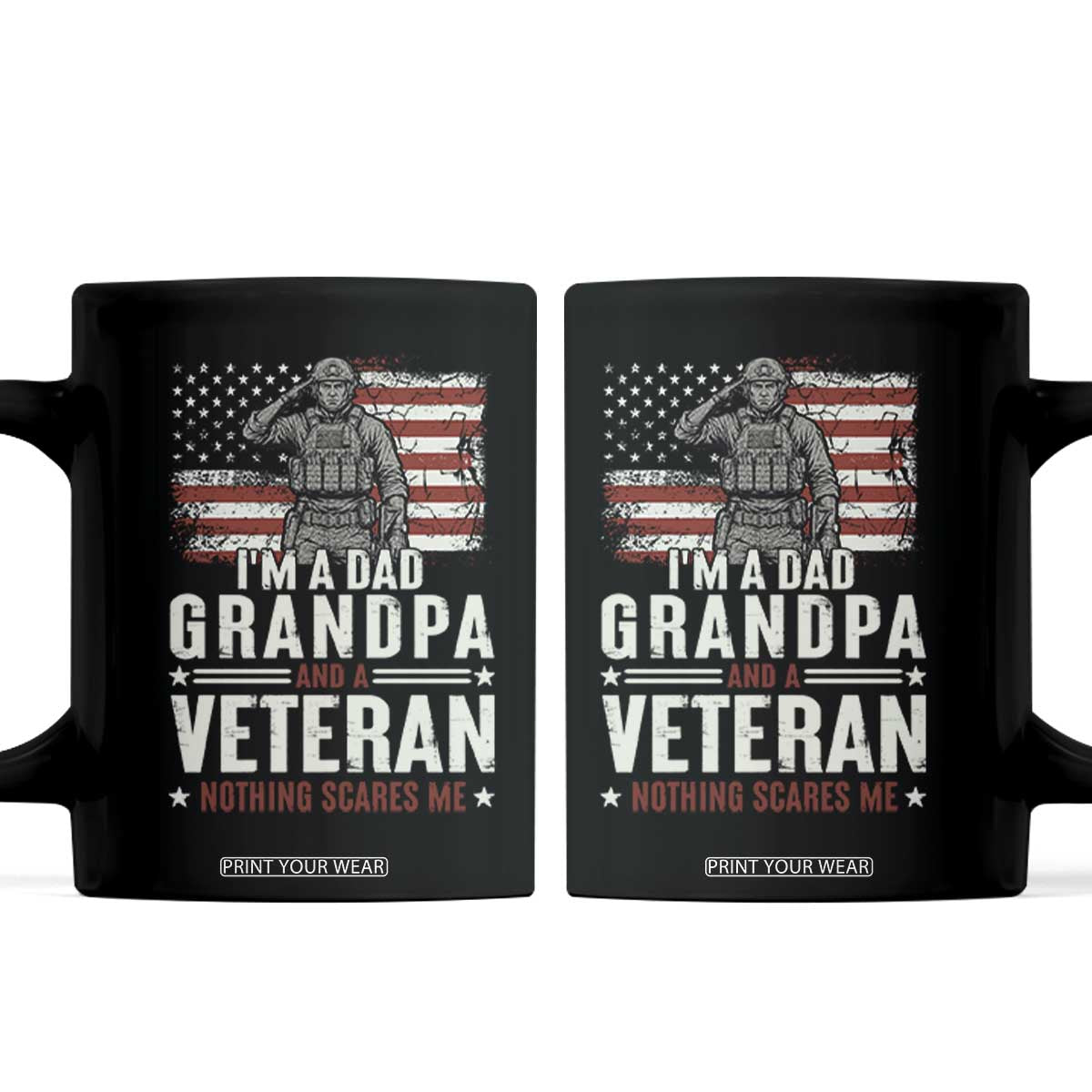 I'm A Dad Grandpa and Veteran Nothing Scares Me Coffee Mug Funny Veteran Dad Grandpa Humor TS14 Black Print Your Wear