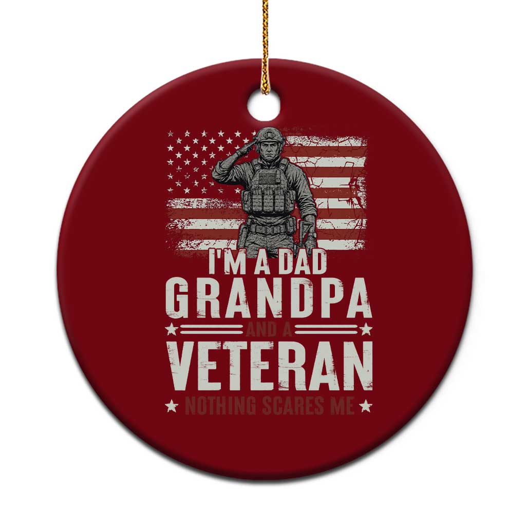 I'm A Dad Grandpa and Veteran Nothing Scares Me Ceramic Ornament Funny Veteran Dad Grandpa Humor TS14 1pc Red Print Your Wear