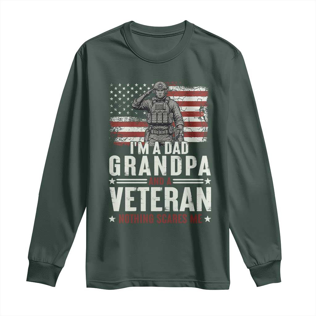 I'm A Dad Grandpa and Veteran Nothing Scares Me Long Sleeve Shirt Funny Veteran Dad Grandpa Humor