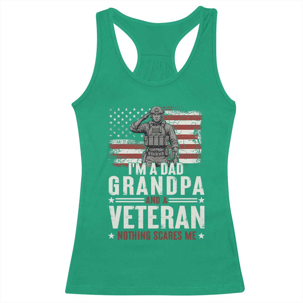 I'm A Dad Grandpa and Veteran Nothing Scares Me Racerback Tank Top Funny Veteran Dad Grandpa Humor
